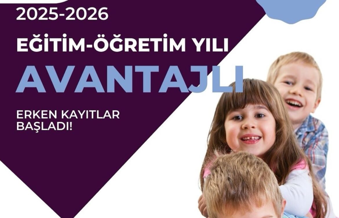 2025-2026 Eğitim Öğretim Yılı İçin Erken Kayıt Fırsatları Başladı!